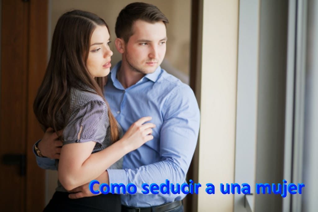 como seducir a.una mujer