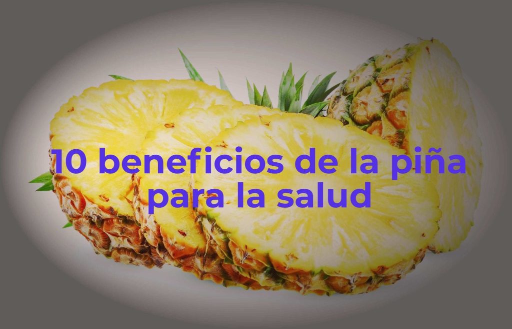 10 beneficios de la pina para la salud